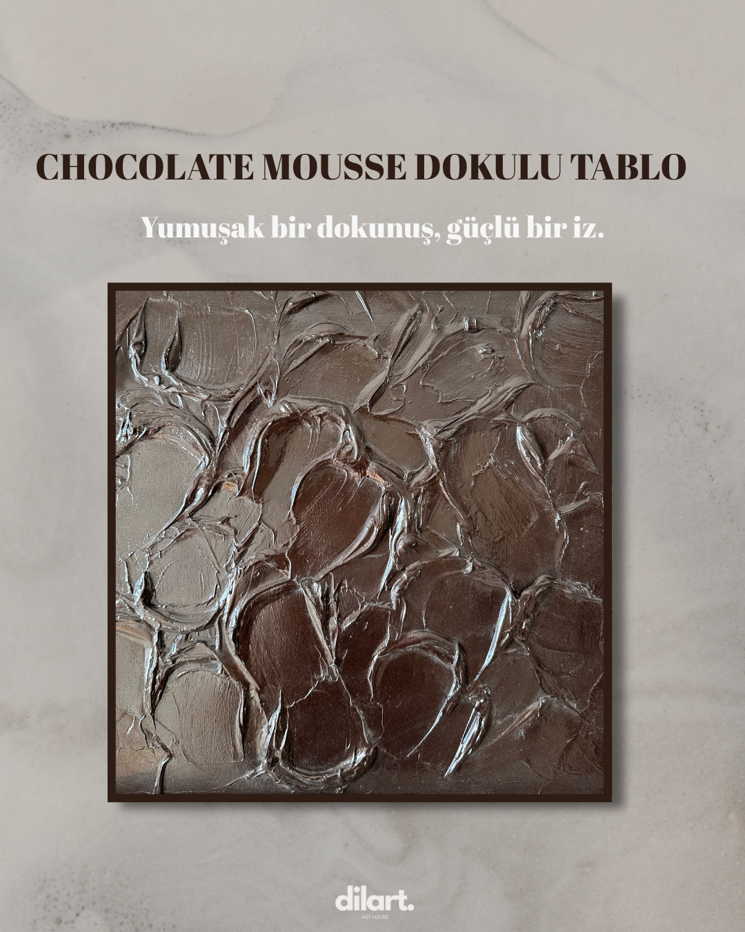 Chocolate Mousse Dokulu Tablo